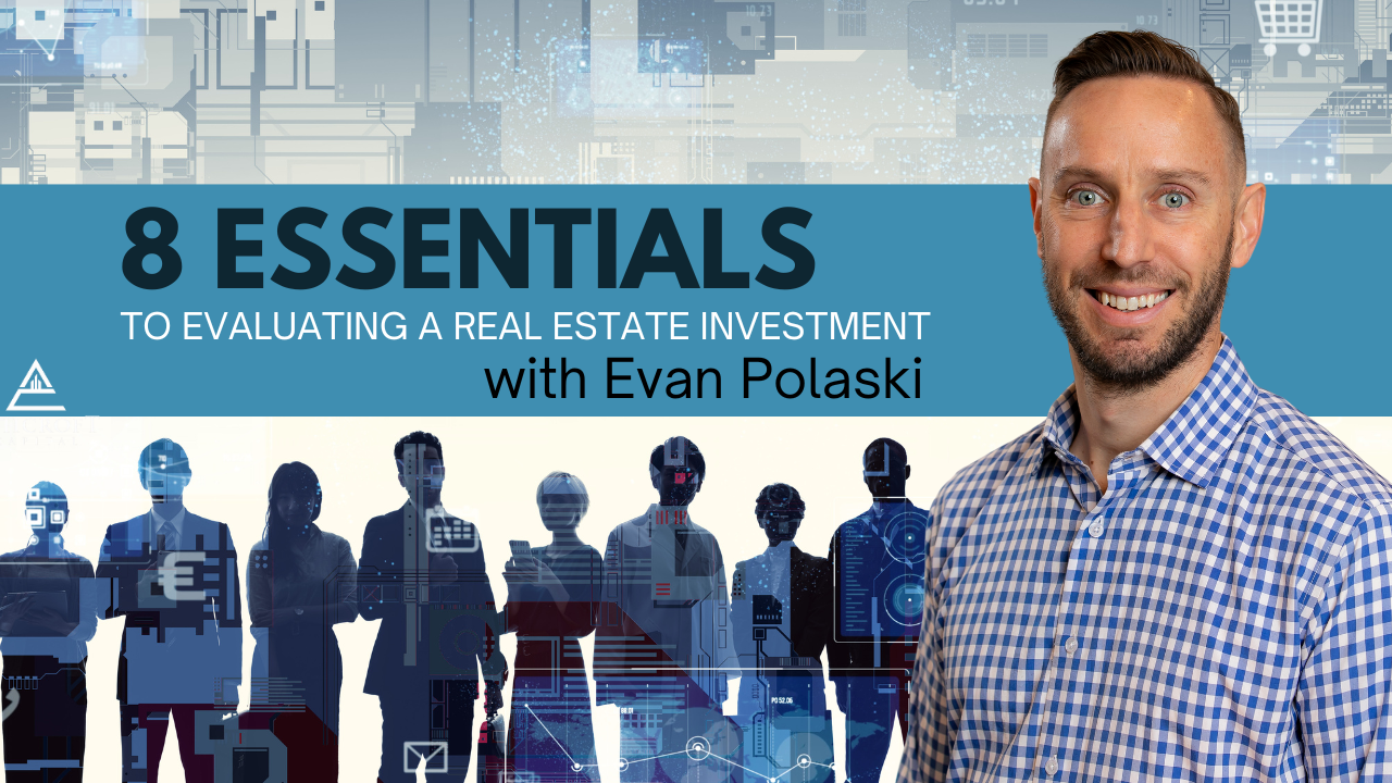 YouTube Series | 8 Essentials for Evaluating a Real Estate Investment